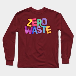 Watercolor quote zero waste Long Sleeve T-Shirt